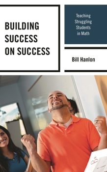 Paperback Building Success on Success: Teaching Struggling Students in Math Book