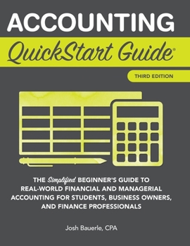 Hardcover Accounting QuickStart Guide: The Simplified Beginner's Guide to Financial & Managerial Accounting For Students, Business Owners and Finance Profess Book