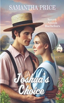 Joshua's Choice - Book #3 of the Seven Amish Bachelors