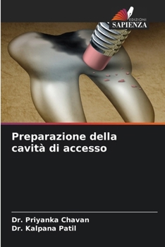 Preparazione della cavità di accesso (Italian Edition)