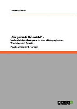 Paperback "Der gestörte Unterricht" - Unterrichtsstörungen in der pädagogischen Theorie und Praxis [German] Book