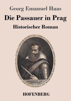 Die Passauer in Prag: Historischer Roman