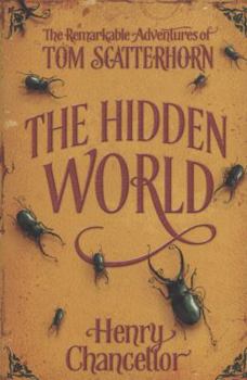 The Hidden World - Book #2 of the Remarkable Adventures of Tom Scatterhorn