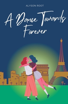 A Dance Towards Forever (The French Connection Series) - Book #1 of the French Connection
