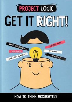Paperback Wayland Project Logic Get it Right! How to Think Accurately. Book