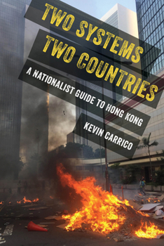 Hardcover Two Systems, Two Countries: A Nationalist Guide to Hong Kong Book