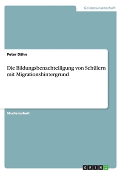 Paperback Die Bildungsbenachteiligung von Schülern mit Migrationshintergrund [German] Book