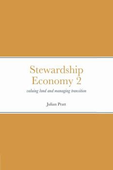 Paperback Stewardship Economy 2: valuing land and managing transition Book