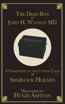Hardcover The Deed Box of John H. Watson MD: A Collection of the Untold Tales of Sherlock Holmes Book