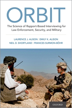 Hardcover Orbit: The Science of Rapport-Based Interviewing for Law Enforcement, Security, and Military Book