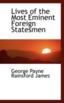 Paperback Lives of the Most Eminent Foreign Statesmen Book