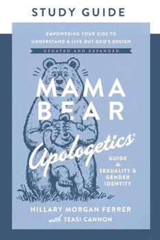 Paperback Mama Bear Apologetics Guide to Sexuality and Gender Identity Study Guide: Empower Your Kids to Understand and Live Out God's Design; Updated and Expan Book