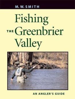 Paperback Fishing the Greenbrier Valley: An Angler's Guide Book