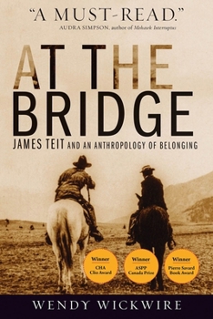 Paperback At the Bridge: James Teit and an Anthropology of Belonging Book