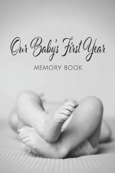 Paperback Our Baby's First Year Memory Book: Milestone Keepsake Book