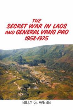 Paperback The Secret War in Laos and General Vang Pao 1958-1975 Book