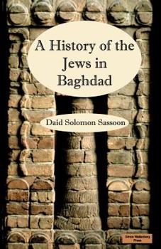 Paperback The History of the Jews in Baghdad Book