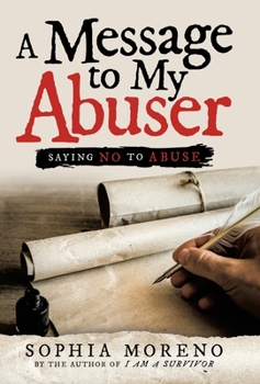 Hardcover A Message to My Abuser: Saying No to Abuse Book