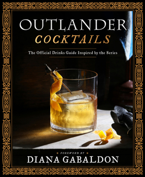 Hardcover Outlander Cocktails: The Official Drinks Guide Inspired by the Series Book