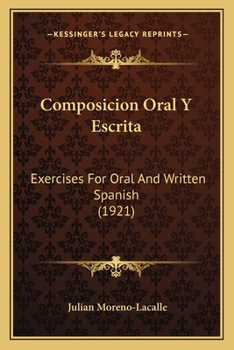 Paperback Composicion Oral Y Escrita: Exercises For Oral And Written Spanish (1921) Book