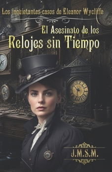 Paperback El Asesinato de los Relojes sin Tiempo: Los inquietantes casos de Eleanor Wycliffe [Spanish] Book