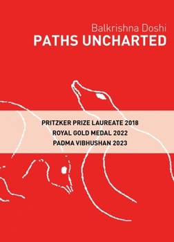 Paperback Paths Uncharted: Balkrishna Doshi Book
