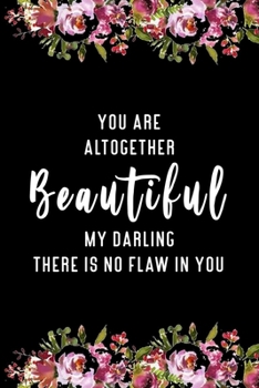 Paperback You Are Altogether Beautiful My Darling There Is No Flaw In You Book