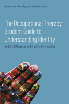 Paperback The Occupational Therapy Student Guide to Understanding Identity: Bridging Differences and Creating Communities Book