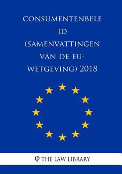Paperback Consumentenbeleid (Samenvattingen van de EU-wetgeving) 2018 [Dutch] Book