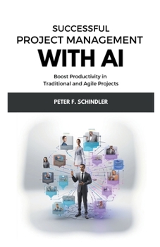 Paperback Successful Project Management With AI: Boost Productivity in Traditional and Agile Projects Book