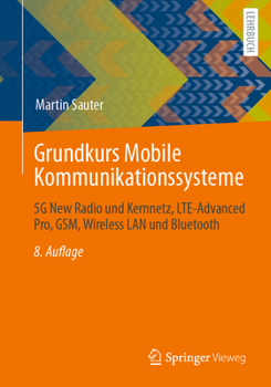 Paperback Grundkurs Mobile Kommunikationssysteme: 5g New Radio Und Kernnetz, Lte-Advanced Pro, Gsm, Wireless LAN Und Bluetooth [German] Book