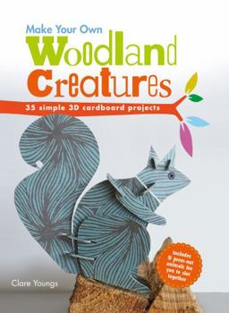 Hardcover Make Your Own Woodland Creatures: 35 Simple 3D Cardboard Projects [With 5 Press-Out Animals] Book