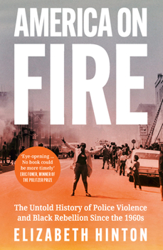 Paperback America on Fire: The Untold History of Police Violence and Black Rebellion Since the 1960s Book