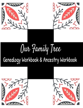 Paperback Our Family Tree Genealogy Workbook & Ancestry Tracker: Research Family Heritage and Track Ancestry in this Genealogy Workbook 8x10 � 90 Pages Book
