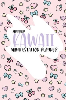 Paperback Kawaii Monthly Manifestation Planner: A Kawaii Undated Monthly Manifestation Journal Book