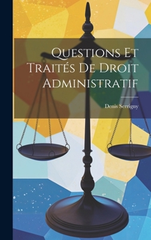 Hardcover Questions Et Traités De Droit Administratif [French] Book