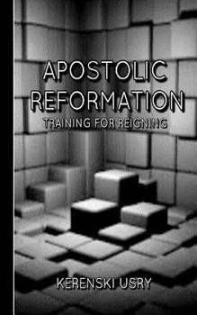 Paperback Apostolic Reformation: Training for Reigning Book