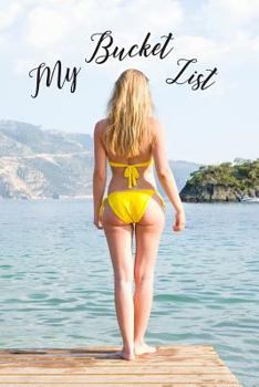 Paperback My Bucket List: All The Things I Want To Do & See & Try & Taste & Feel & Experience Book