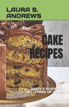 Paperback Cake Recipes: Simple Guide to All Types of Cake Book