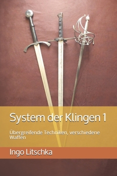 Paperback System der Klingen 1: Übergreifende Techniken, verschiedene Waffen [German] Book