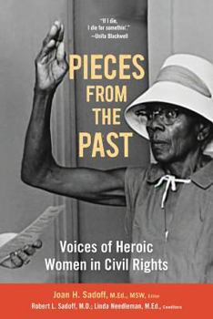 Paperback Pieces from the Past: Voices of Heroic Women in Civil Rights Book