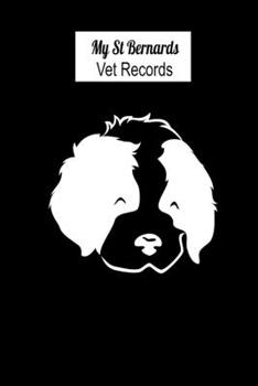 My St Bernards Vet Records: St Bernard Dog Vet Record Journal