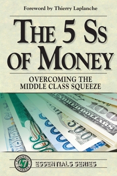 Paperback The 5 Ss of Money: Overcoming the Middle Class Squeeze Book