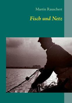Paperback Fisch und Netz: Ethologische Beobachtungen in der Binnenfischerei [German] Book