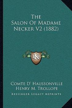 Le Salon de Madame Necker: D'Après des Documents Tirés des Archives de Coppet