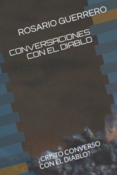 Paperback Conversaciones Con El Diablo: ¿Cristo Converso Con El Diablo? [Spanish] Book