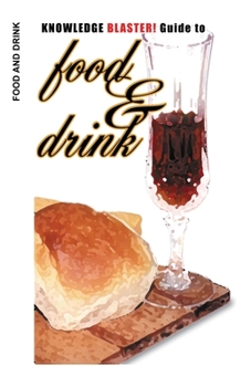 Paperback KNOWLEDGE BLASTER! Guide to Food and Drink Book