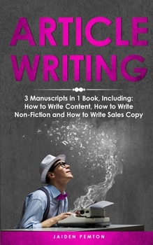 Paperback Article Writing: 3-in-1 Guide to Master Editorial Writing, Critique Writing, Essay Writing & How to Write Articles Book