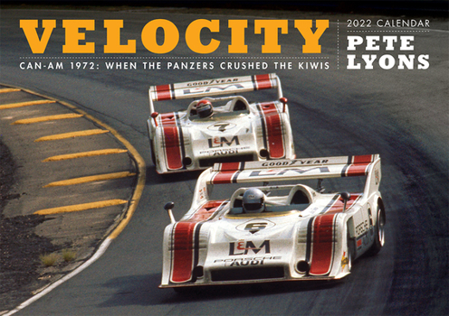 Calendar Velocity Calendar 2022: Can-Am 1972: When the Panzers Crushed the Kiwis Book