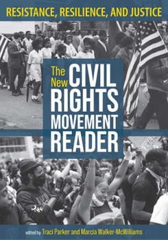 Paperback The New Civil Rights Movement Reader: Resistance, Resilience, and Justice Book